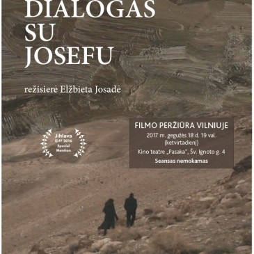 May 18, 2017 6 pm we kindly invite you to the meeting with the Chairwoman of Lithuanian Jewish Community Faina Kukliansky and the screening of the film “Dialogue with Joseph” by Elžbieta Josadė