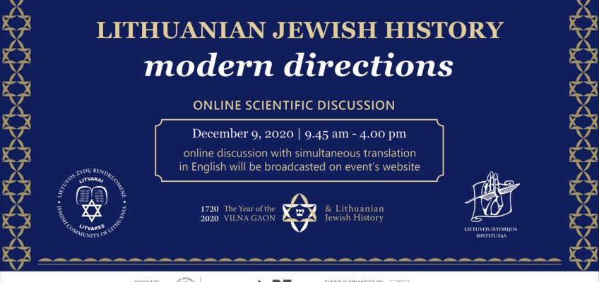 You are welcome to join, watch and listen online scientific discussion LITHUANIAN JEWISH HISTORY: MODERN DIRECTIONS