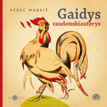 The book “Gaidys raudonskiauterys” (Lithuanian) by Perec Markiš can be purchased at the Good Will Foundation