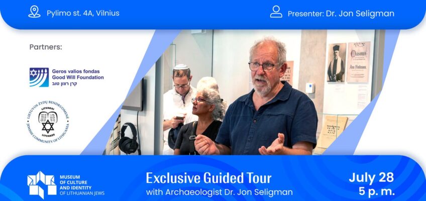 Exclusive guided Tour with archaeologist dr. Jon Seligman on July 28 in Vilnius