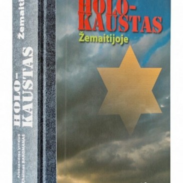 Išleista Aleksandro Vitkaus ir Chaimo Bargmano knyga „Holokaustas Žemaitijoje“