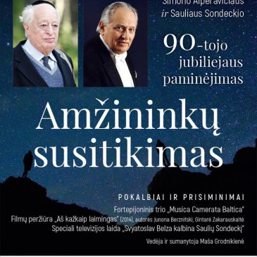 Geros valios fondas kviečia Jus į prisiminimų vakarą, skirtą Simono Alperavičiaus ir Sauliaus Sondeckio 90-ojo jubiliejaus paminėjimui!