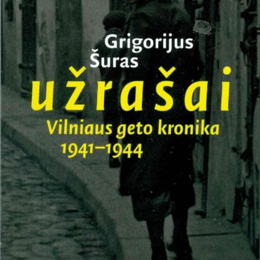 Kviečiame įsigyti Grigorijaus Šuro knygą „Užrašai. Vilniaus geto kronika 1941-1944“ (lietuvių k.)