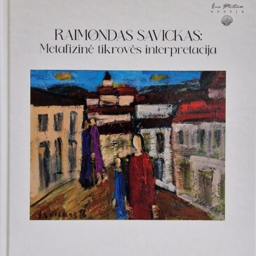 Parodos ir kūrybos albumo „Raimondas Savickas: metafizinė tikrovės interpretacija” pristatymas
