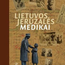 Kviečiame įsigyti knygą „Lietuvos Jeruzalės medikai“ (sud. D. Ščupakas) (lietuvių k.)
